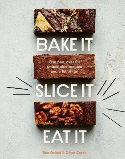 Bake It. Slice It. Eat It. by The Exploding Bakery - 9781787138667