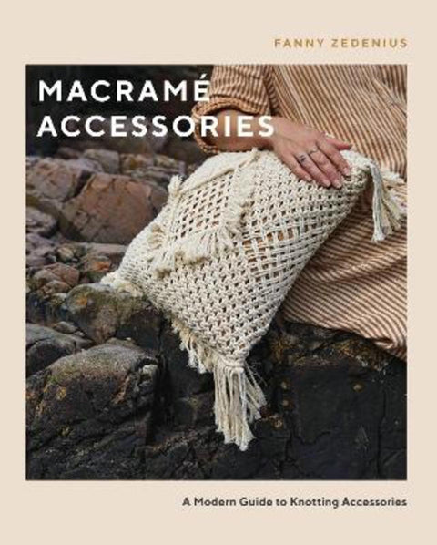 Macrame Accessories by Fanny Zedenius - 9781787139152