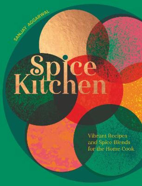 Spice Kitchen by Sanjay Aggarwal - 9781787139398