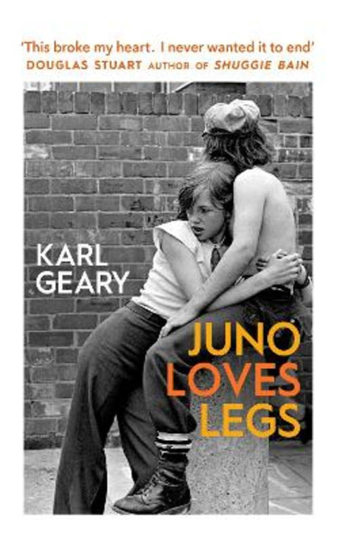 Juno Loves Legs by Karl Geary - 9781787303119