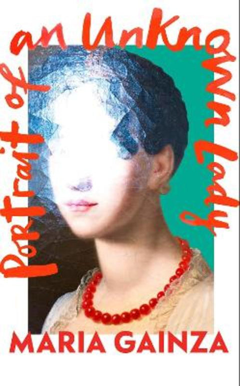 Portrait of an Unknown Lady by Maria Gainza - 9781787303249