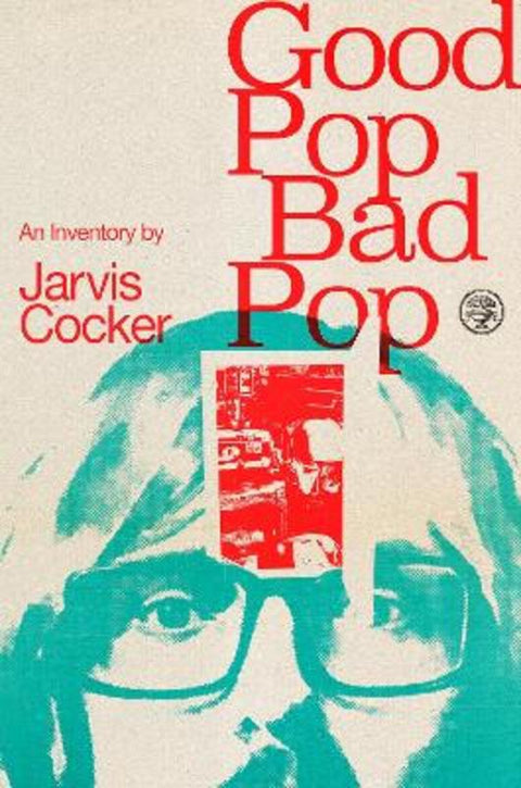 Good Pop, Bad Pop by Jarvis Cocker - 9781787330566