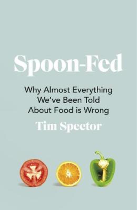 Spoon-Fed by Tim Spector - 9781787332294
