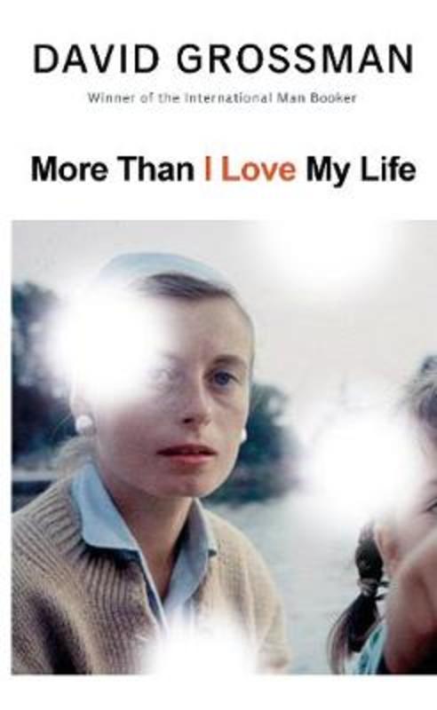 More Than I Love My Life by David Grossman - 9781787332942
