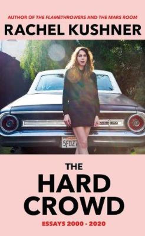 The Hard Crowd by Rachel Kushner - 9781787333109