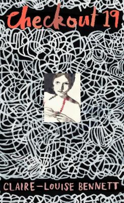 Checkout 19 by Claire-Louise Bennett - 9781787333550