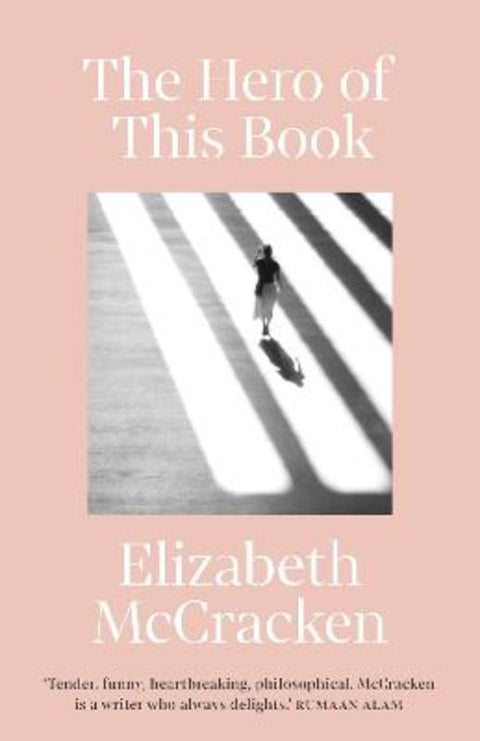 The Hero of this Book by Elizabeth McCracken - 9781787334281
