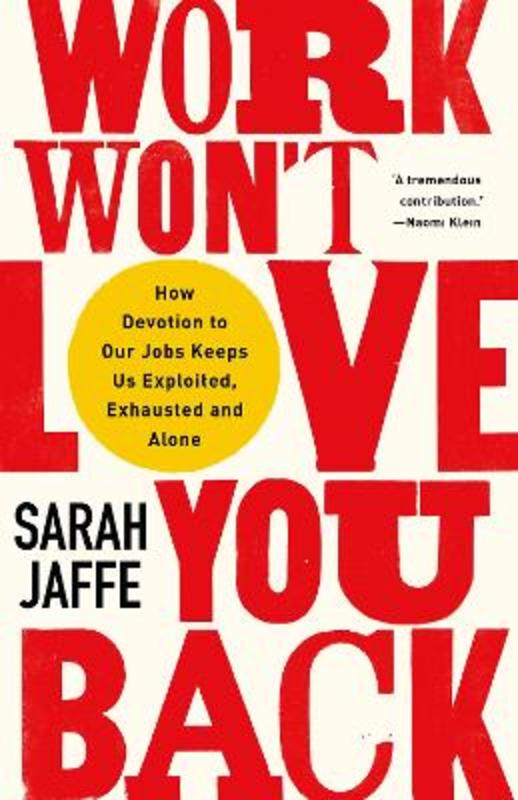 Work Won't Love You Back by Sarah Jaffe - 9781787386822