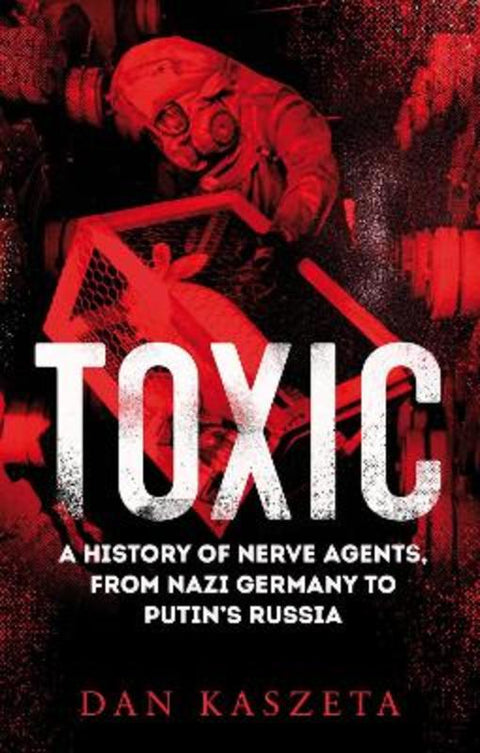 Toxic by Dan Kaszeta - 9781787387195