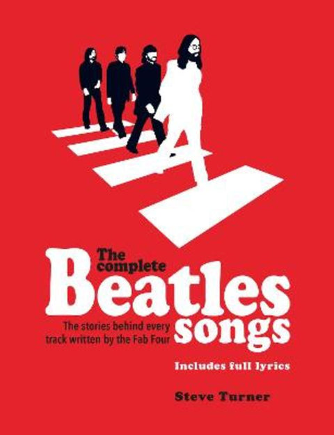 The Complete Beatles Songs by Steve Turner - 9781787390775