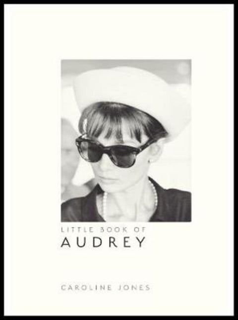 Little Book of Audrey Hepburn by Caroline Jones - 9781787391321