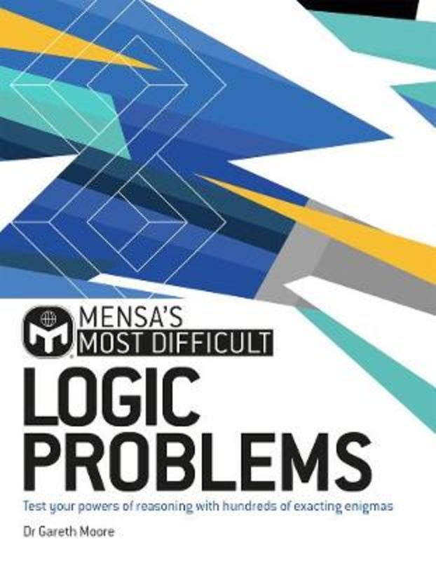 Mensa's Most Difficult Logic Problems by Dr. Gareth Moore - 9781787394285