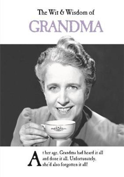 The Wit and Wisdom of Grandma by Emotional Rescue - 9781787413184
