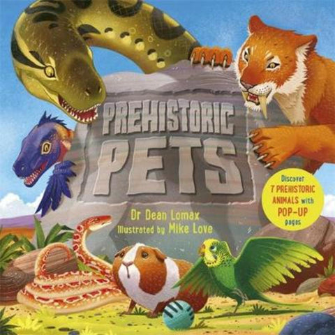 Prehistoric Pets by Dean Lomax - 9781787415331