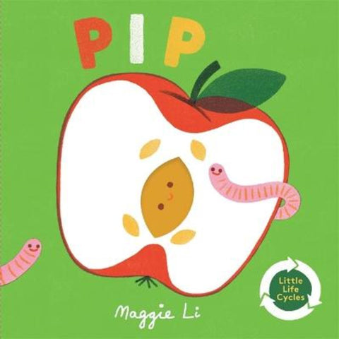 Little Life Cycles: Pip by Maggie Li - 9781787418462