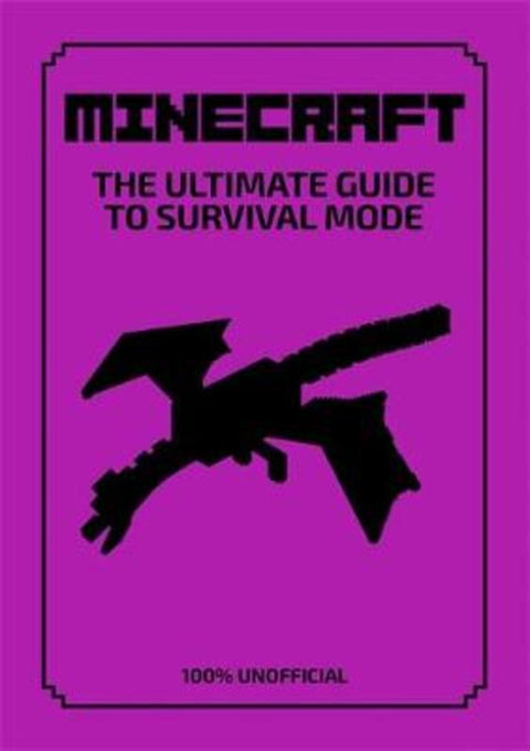 Minecraft: The Ultimate Guide to Survival Mode by Daniel Lipscombe - 9781787418653