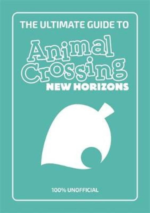The Ultimate Guide to Animal Crossing New Horizons by Stephanie Milton - 9781787419056