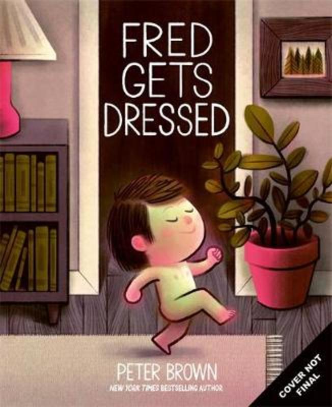 Fred Gets Dressed by Peter Brown - 9781787419506