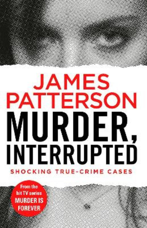 Murder, Interrupted by James Patterson - 9781787460799