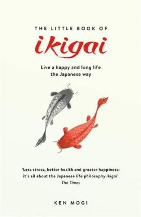 The Little Book of Ikigai by Ken Mogi - 9781787470279