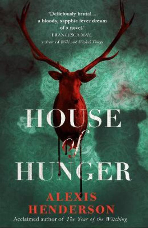 House of Hunger by Alexis Henderson - 9781787632516