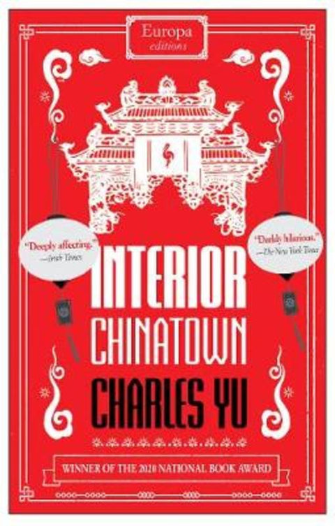 Interior Chinatown: WINNER OF THE NATIONAL BOOK AWARD 2020 by Charles Yu - 9781787702578