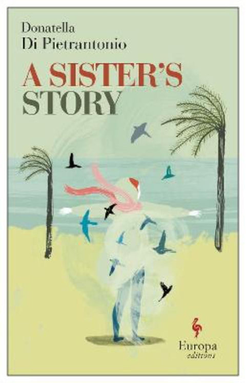 A Sister's Story by Donatella Di Pietrantonio - 9781787703490
