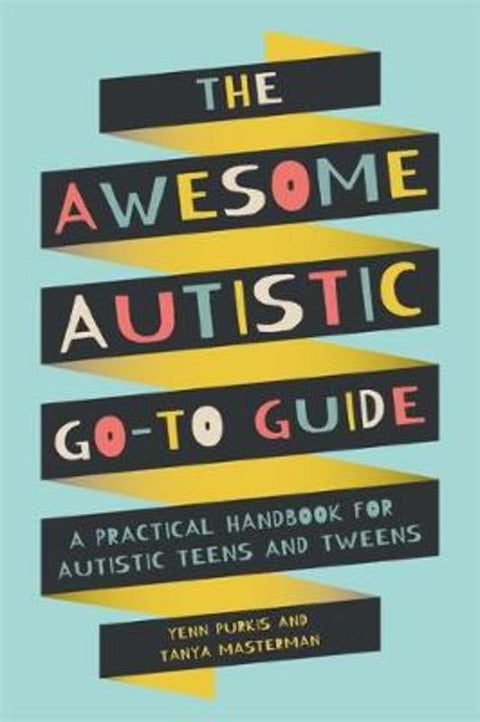 The Awesome Autistic Go-To Guide by Yenn Purkis - 9781787753167