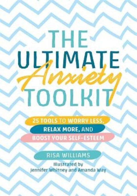 The Ultimate Anxiety Toolkit by Risa Williams - 9781787757707