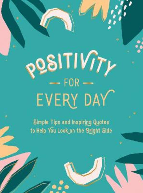 Positivity for Every Day by Summersdale Publishers - 9781787836518