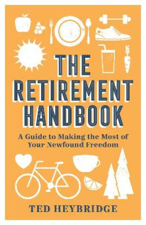 The Retirement Handbook by Ted Heybridge - 9781787836983
