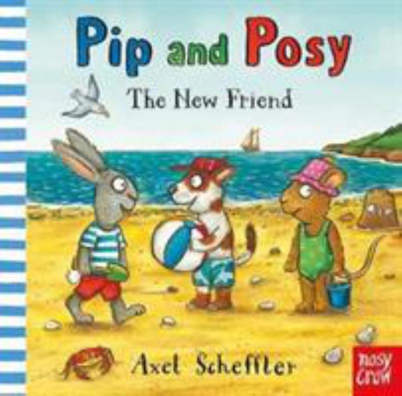 Pip and Posy: The New Friend by Axel Scheffler - 9781788002516