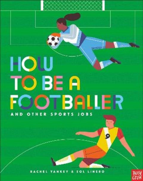 How to Be a Footballer and Other Sports Jobs by Sol Linero - 9781788006965