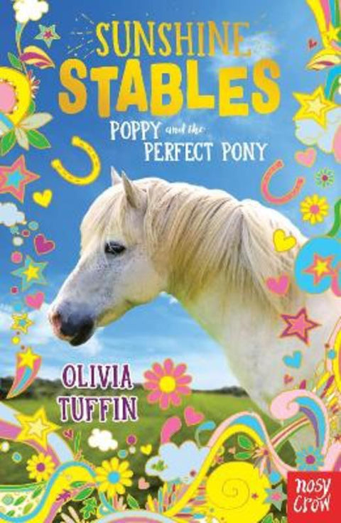 Sunshine Stables: Poppy and the Perfect Pony by Olivia Tuffin - 9781788007931