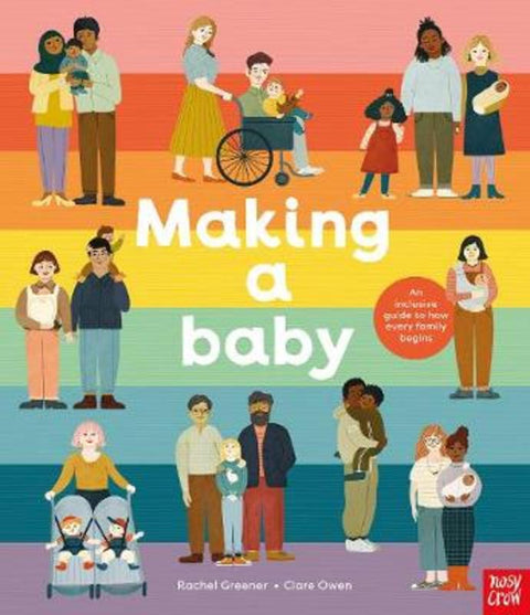 Making A Baby: An Inclusive Guide to How Every Family Begins by Clare Owen - 9781788008013