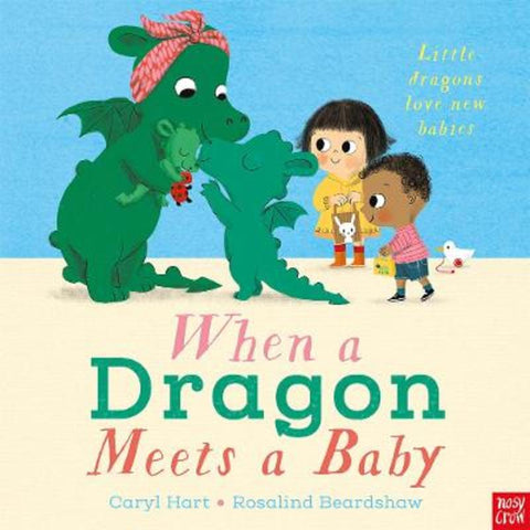 When a Dragon Meets a Baby by Caryl Hart - 9781788008884
