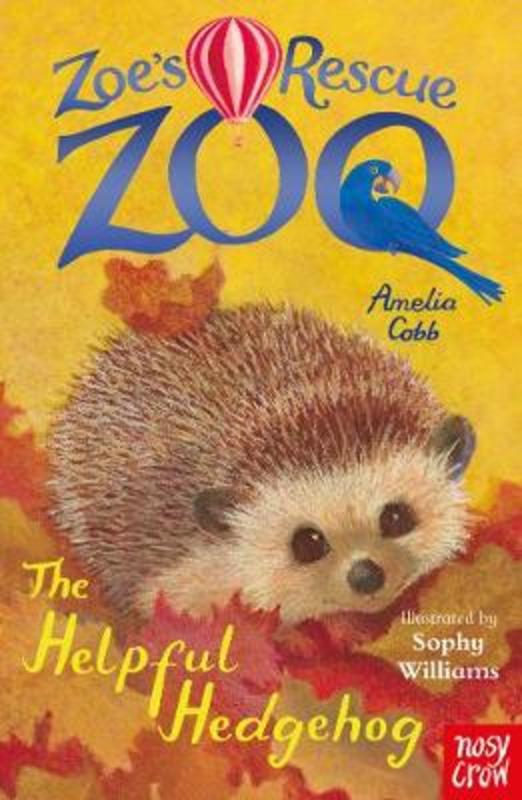 Zoe's Rescue Zoo: The Helpful Hedgehog by Sophy Williams - 9781788009324