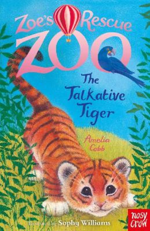 Zoe's Rescue Zoo: The Talkative Tiger by Sophy Williams - 9781788009355