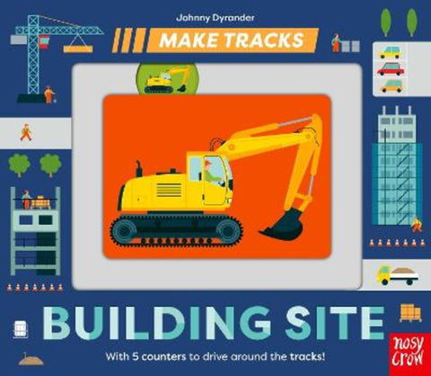 Make Tracks: Building Site by Johnny Dyrander - 9781788009669
