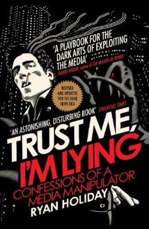 Trust Me I'm Lying by Ryan Holiday - 9781788160063