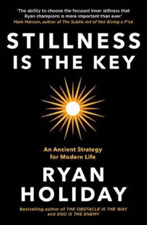 Stillness is the Key by Ryan Holiday - 9781788162067