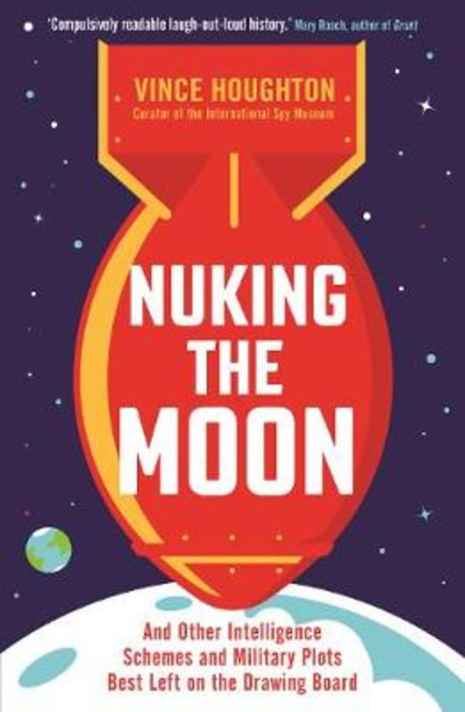 Nuking the Moon by Vince Houghton - 9781788163309