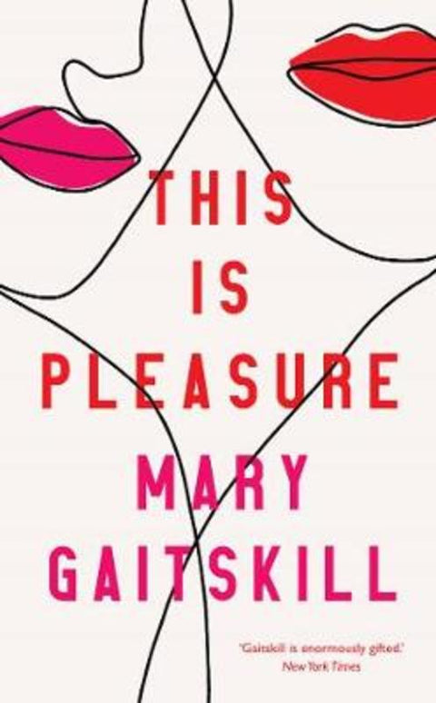 This is Pleasure by Mary Gaitskill - 9781788165037