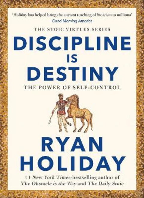 Discipline Is Destiny by Ryan Holiday - 9781788166331