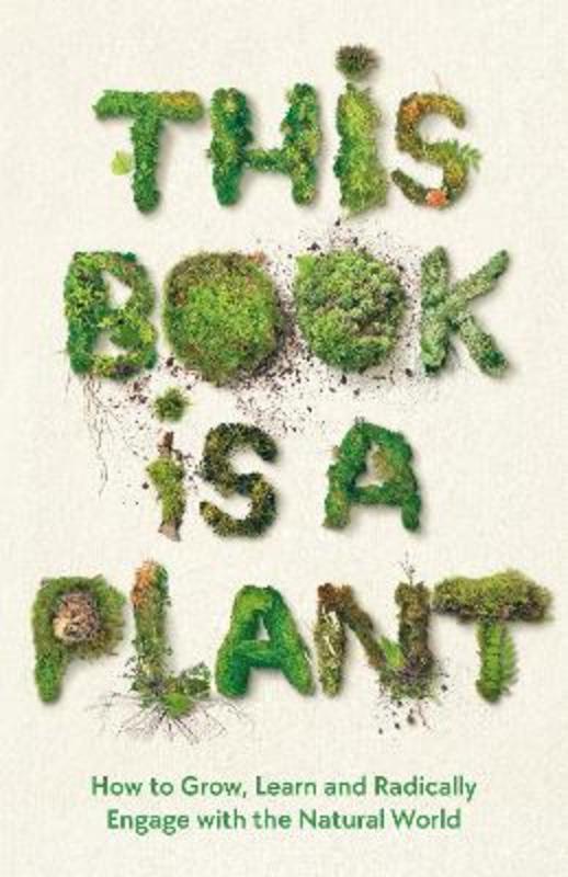 This Book is a Plant by Wellcome Collection - 9781788166911