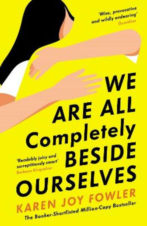 We Are All Completely Beside Ourselves by Karen Joy Fowler - 9781788167109