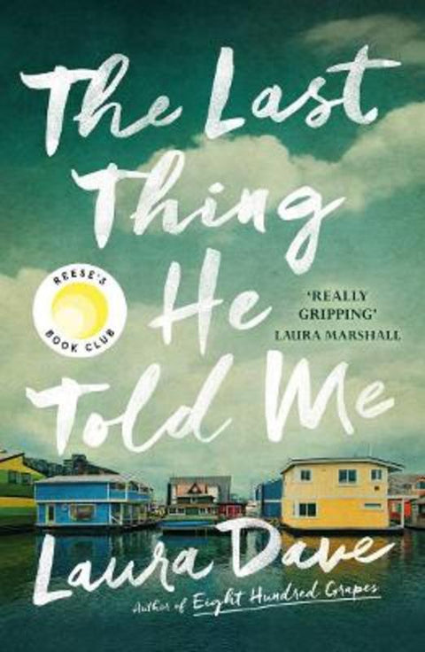 The Last Thing He Told Me by Laura Dave - 9781788169271