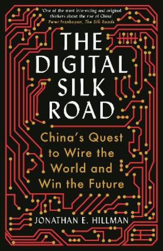The Digital Silk Road by Jonathan E. Hillman - 9781788169585