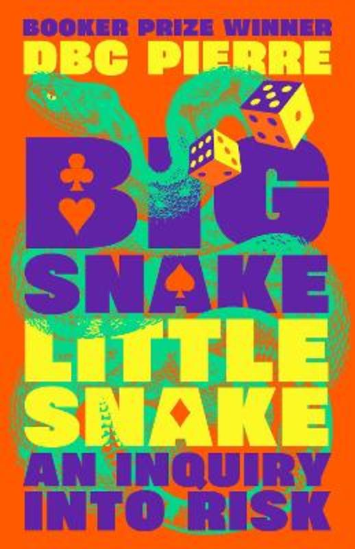 Big Snake Little Snake by DBC Pierre - 9781788169776