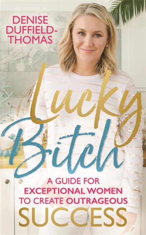 Lucky Bitch by Denise Duffield-Thomas - 9781788171328